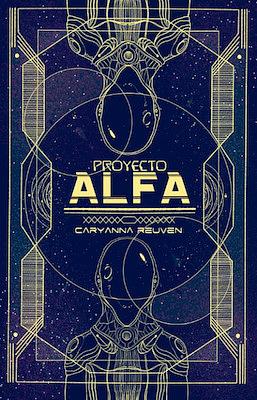 Proyecto Alfa by Caryanna Reuven, Sara Randt