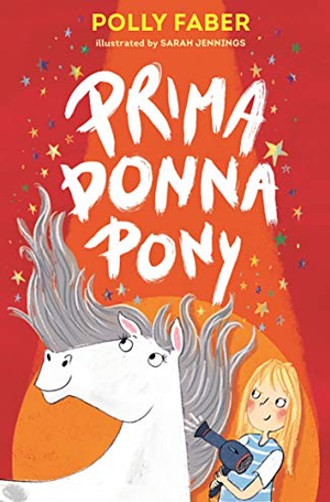 Prima Donna Pony by Polly Faber