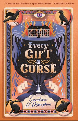 Every Gift A Curse by Caroline O'Donoghue