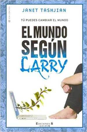 El Mundo Segun Larry by Janet Tashjian