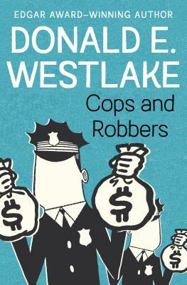 Cops and Robbers by Donald E. Westlake