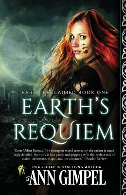 Earth's Requiem: Dystopian Urban Fantasy by Ann Gimpel