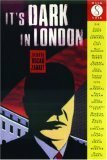 It's Dark in London: Graphic Short Stories by Warren Pleece, Woodrow Phoenix, Chris Webster, Yana Stajno, Jonathan Edwards, Graeme Gordon, Chris Hogg, Stewart Home, Alan Moore, Carol Swain, ILYA, Neil Gaiman, Oscar Zárate, Chris Petit, Melinda Bebbie, Dave McKean, Iain Sinclair, Stella Duffy, Garry Marshall