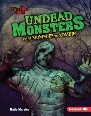 Undead Monsters by Katie Marsico
