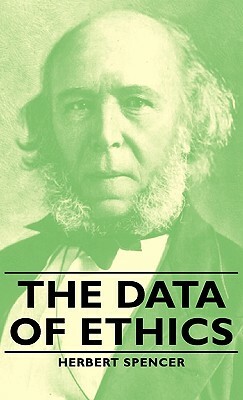 The Data of Ethics by Herbert Spencer