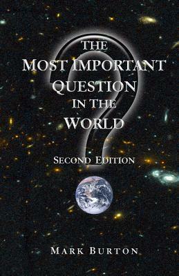The Most Important Question in the World by Mark Burton