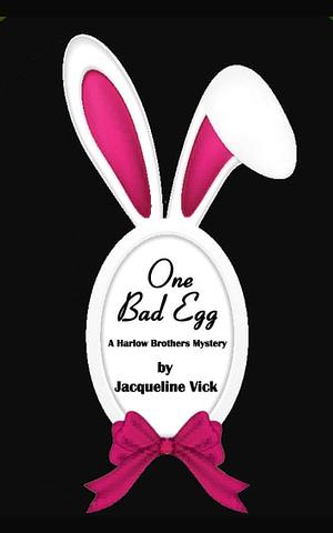 One Bad Egg by Jacqueline Vick