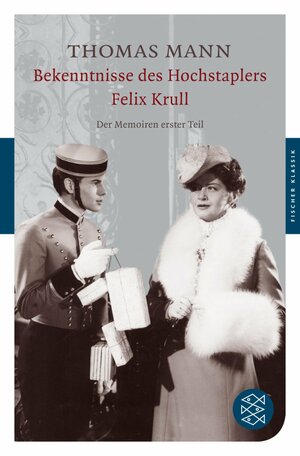 Bekenntnisse des Hochstaplers Felix Krull: der Memoiren erster Teil by Thomas Mann