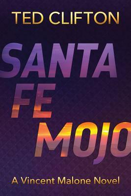 Santa Fe Mojo by Ted Clifton