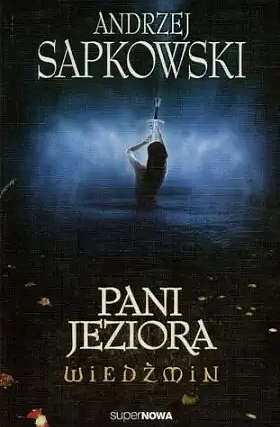 Pani Jeziora by Andrzej Sapkowski