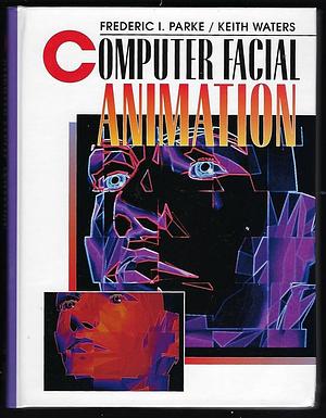 Computer Facial Animation, Second Edition by Keith Waters, Frederic I. Parke