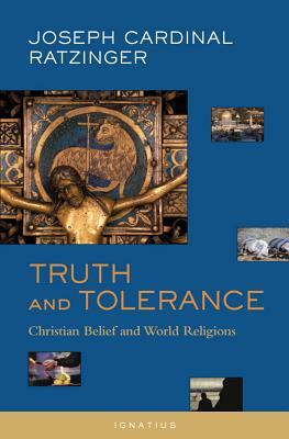 Truth and Tolerance: Christian Belief and World Religions by Henry Taylor, Pope Emeritus Benedict XVI