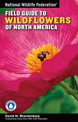National Wildlife Federation Field Guide to Wildflowers of North America by David M. Brandenburg