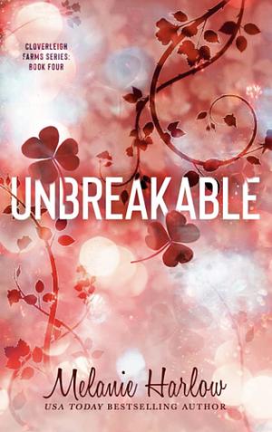 Unbreakable: Special Edition Paperback by Melanie Harlow