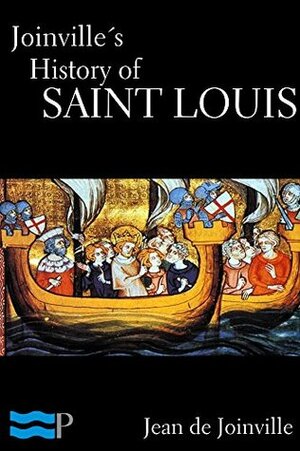 Joinville's History of Saint Louis by Jean de Joinville