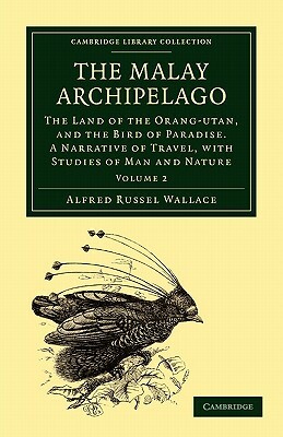 The Malay Archipelago - Volume 2 by Alfred Russell Wallace