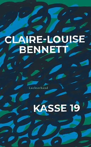 Kasse 19 by Claire-Louise Bennett