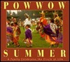 Powwow Summer: A Family Celebrates the Circle of Life by Cheryl Walsh Bellville, Marcie R. Rendon