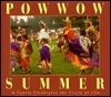 Powwow Summer: A Family Celebrates the Circle of Life by Marcie R. Rendon, Cheryl Walsh Bellville