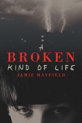 A Broken Kind of Life by Jamie Mayfield