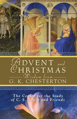 Advent and Christmas Wisdom from G. K. Chesterton by 