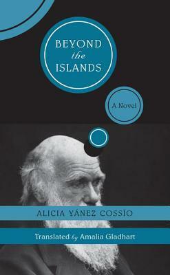 Beyond the Islands by Amalia Gladhart, Alicia Yánez Cossío