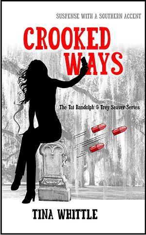 Crooked Ways by Tina Whittle