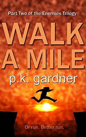 Walk a Mile by P.K. Gardner