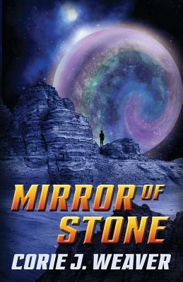 Mirror of Stone by Corie J. Weaver