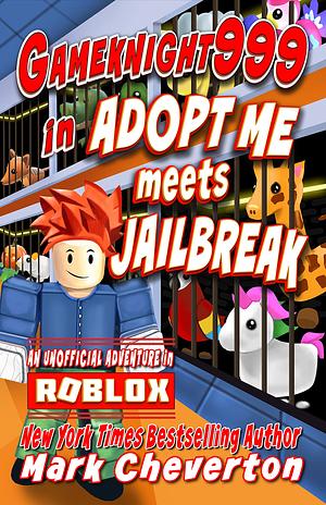 Gameknight999 in Adopt Me meets Jailbreak  by Mark Cheverton