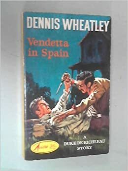 Vendetta in Spain by Dennis Wheatley