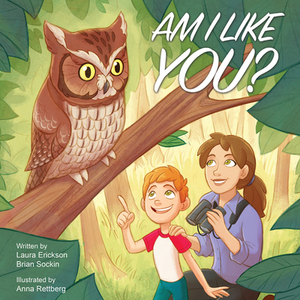 Am I Like You? by Laura Erickson, Brian Scott Sockin