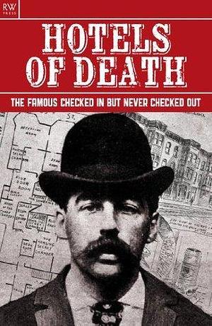 Hotels of Death: The Famous Checked In But Never Checked Out by Gordon Kerr, Gordon Kerr
