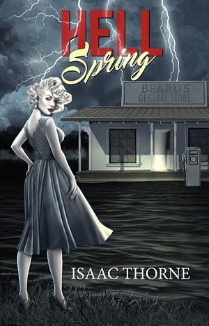 Hell Spring by Isaac Thorne