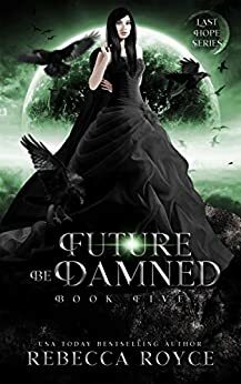 Future Be Damned by Rebecca Royce