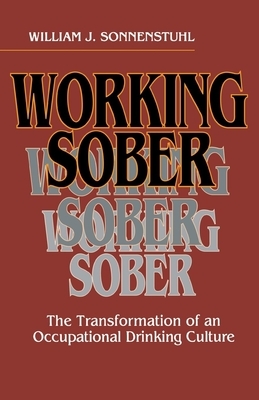 Working Sober by William J. Sonnenstuhl