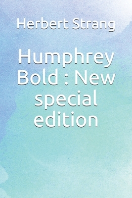 Humphrey Bold: New special edition by Herbert Strang