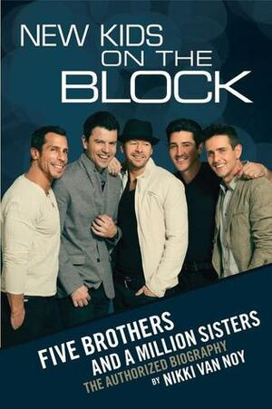 New Kids on the Block: Five Brothers and a Million Sisters by Nikki Van Noy