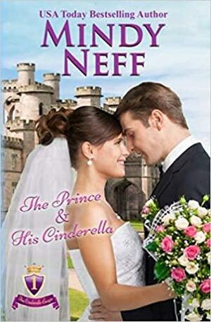 The Prince &amp; His Cinderella (the Cinderella Escape, Book 1) by Mindy Neff