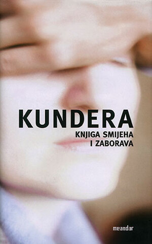 Knjiga smijeha i zaborava by Milan Kundera