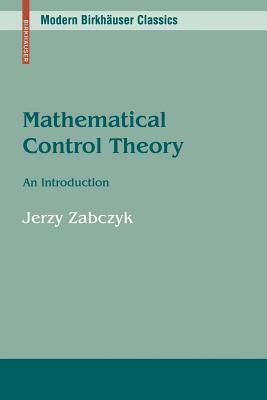 Mathematical Control Theory: An Introduction by Jerzy Zabczyk