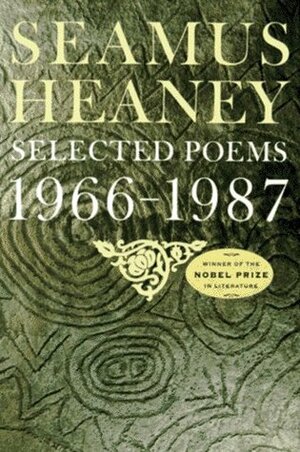 Selected Poems, 1966-1987 by Seamus Heaney