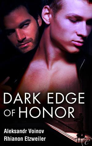 Dark Edge of Honor by Rhianon Etzweiler, Aleksandr Voinov