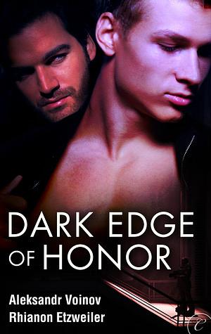 Dark Edge of Honor by Aleksandr Voinov, Rhianon Etzweiler