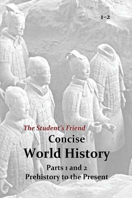 The Student's Friend Concise World History: Parts 1 and 2 by Mike Maxwell