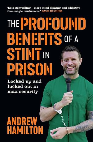 The Profound Benefits of a Stint in Prison by Andrew Hamilton