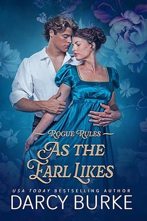 As the Earl Likes by Darcy Burke