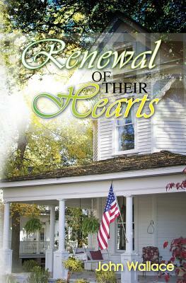 Renewal of Their Hearts: Book 2 in a trilogy by John Wallace