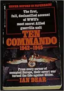 Ten Commando 1942-45 by Ian Dear