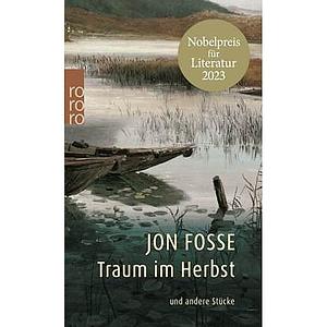 Traum im Herbst und andere Stücke by Jon Fosse